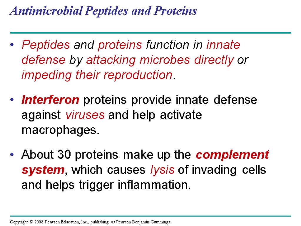 Antimicrobial Peptides and Proteins Peptides and proteins function in innate defense by attacking microbes
